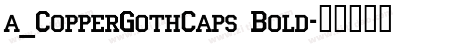 a_CopperGothCaps Bold字体转换